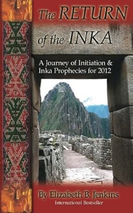 The RETURN of the INKA-A Journey of Initiation & Inka Prophecies